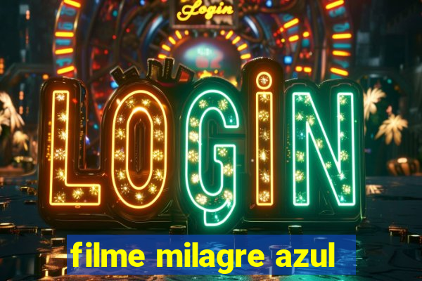 filme milagre azul